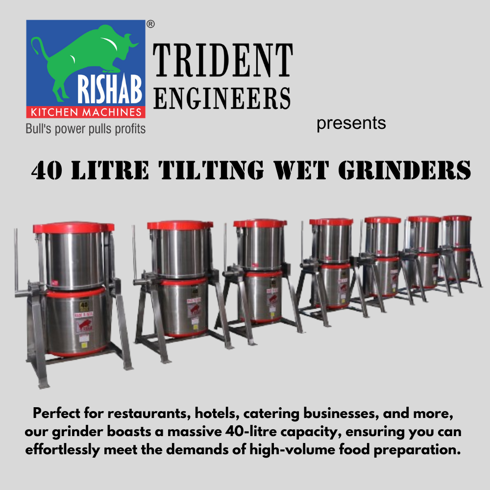 The Ultimate Guide to Choosing the Best 40 Litre Tilting Grinder Manufacturer – Trident Engineers